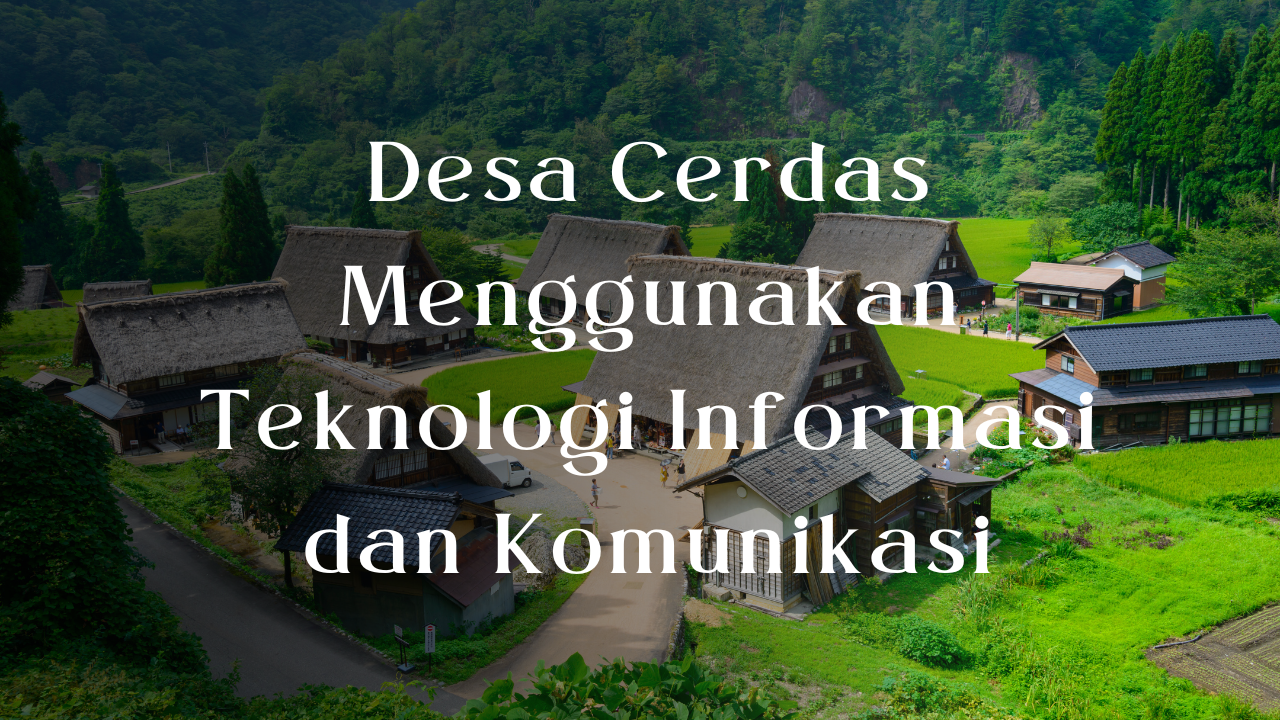 Desa Cerdas Menggunakan Teknologi Informasi Dan Komunikasi - Panda