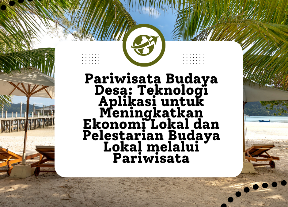 Pariwisata Budaya Desa: Teknologi Aplikasi Untuk Meningkatkan Ekonomi ...