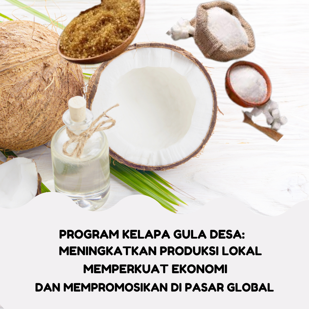 Program Kelapa Gula Desa: Meningkatkan Produksi Lokal, Memperkuat ...