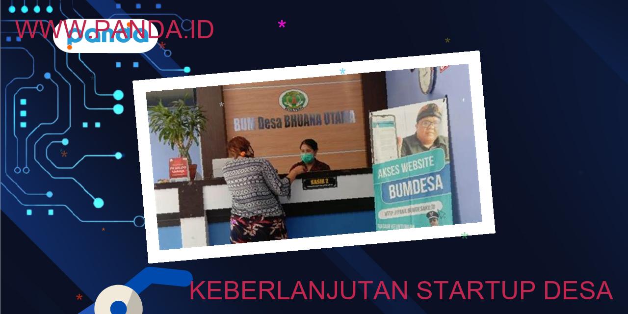 Keberlanjutan Startup Desa: Tantangan Dan Peluang - Panda