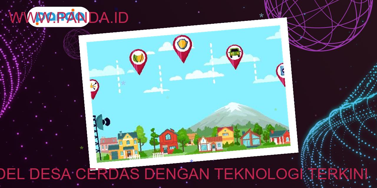 Model desa cerdas dengan teknologi terkini